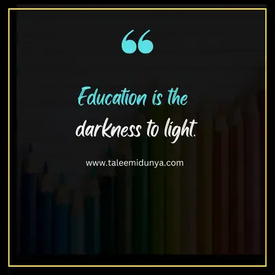 education is the darkness to light.